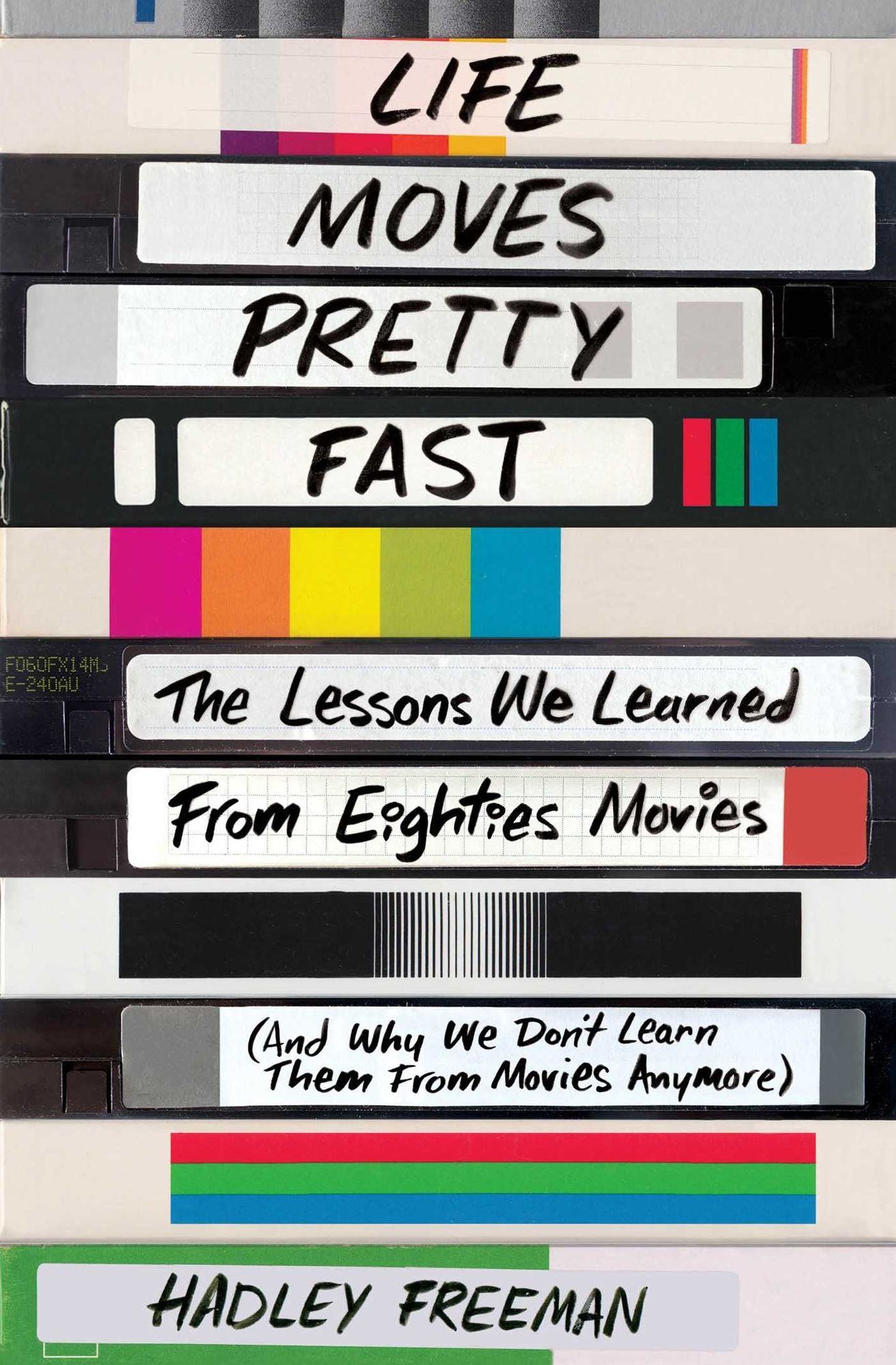 Life Moves Pretty Fast: The Lessons We Learned From Eighties Movies (and Why We Don't Learn Them From Movies Anymore)