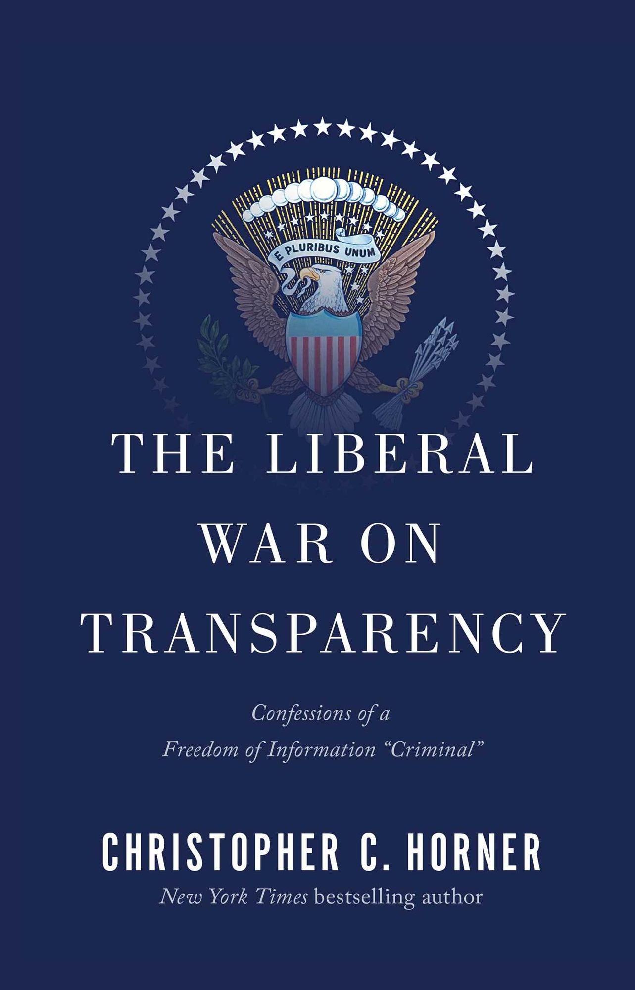 The Liberal War on Transparency: Confessions of a Freedom of Information "Criminal"