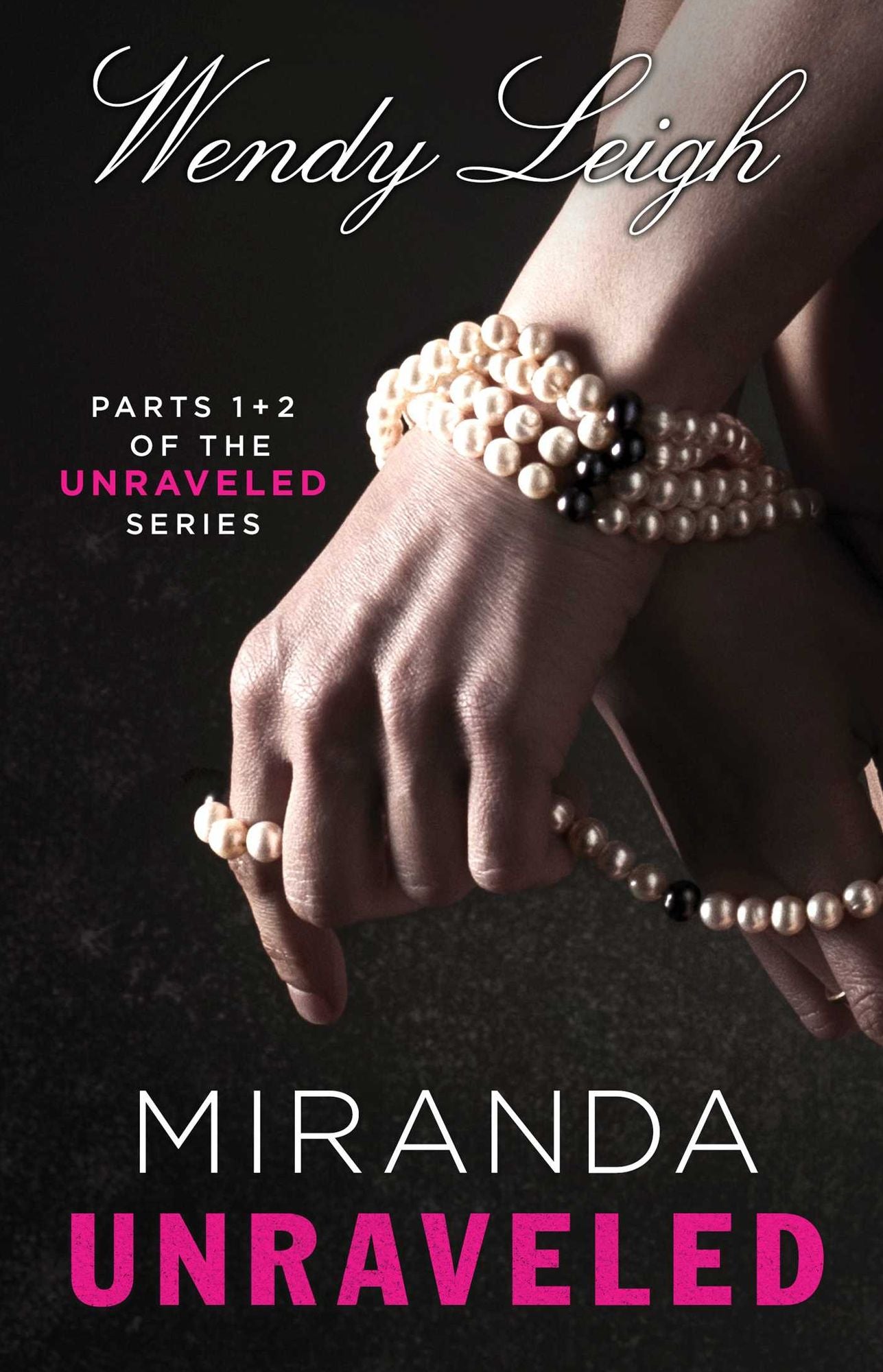 Miranda Unraveled: Parts 1 & 2 of the Unraveled Series