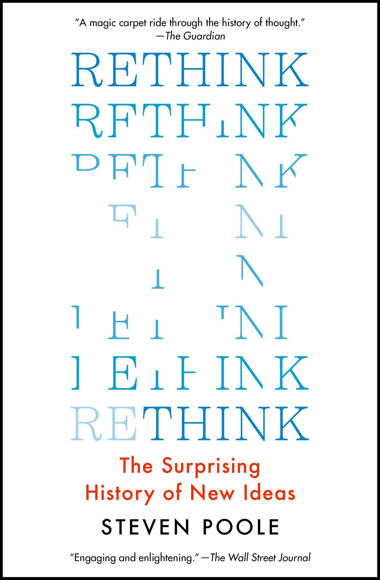 Rethink: The Surprising History of New Ideas