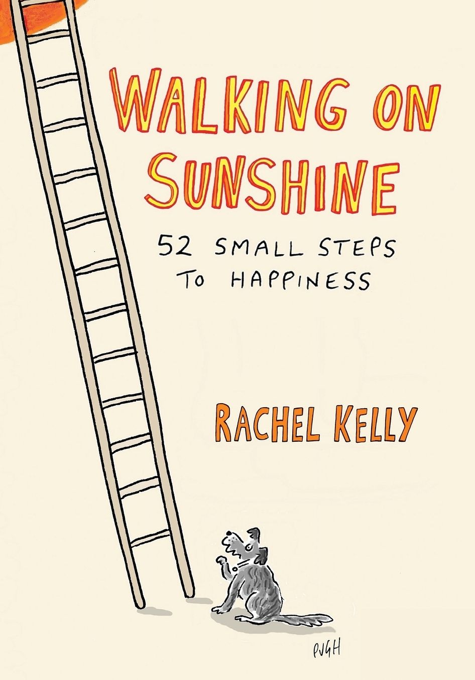 Walking on Sunshine: 52 Small Steps to Happiness
