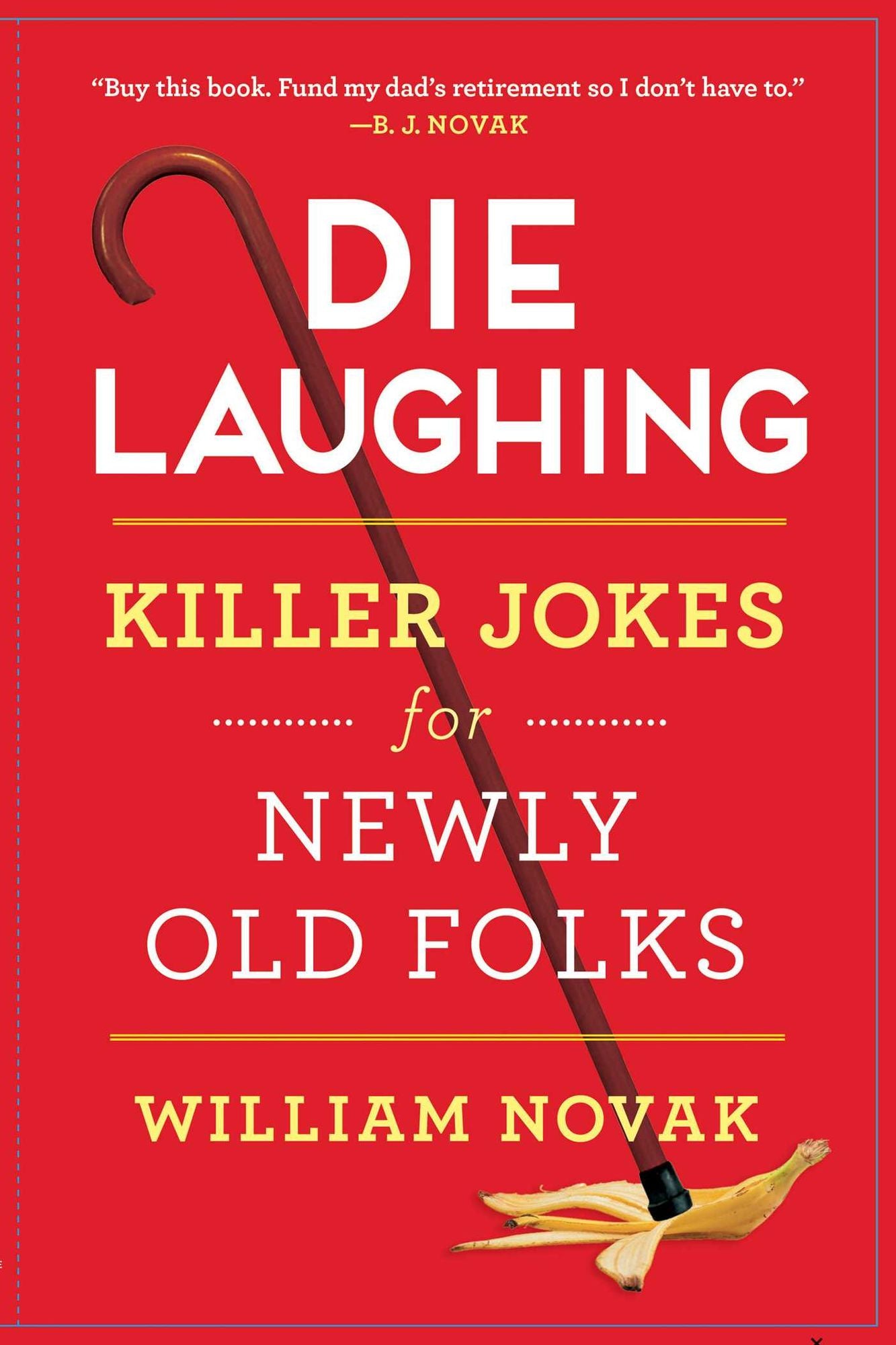 Die Laughing: Killer Jokes for Newly Old Folks