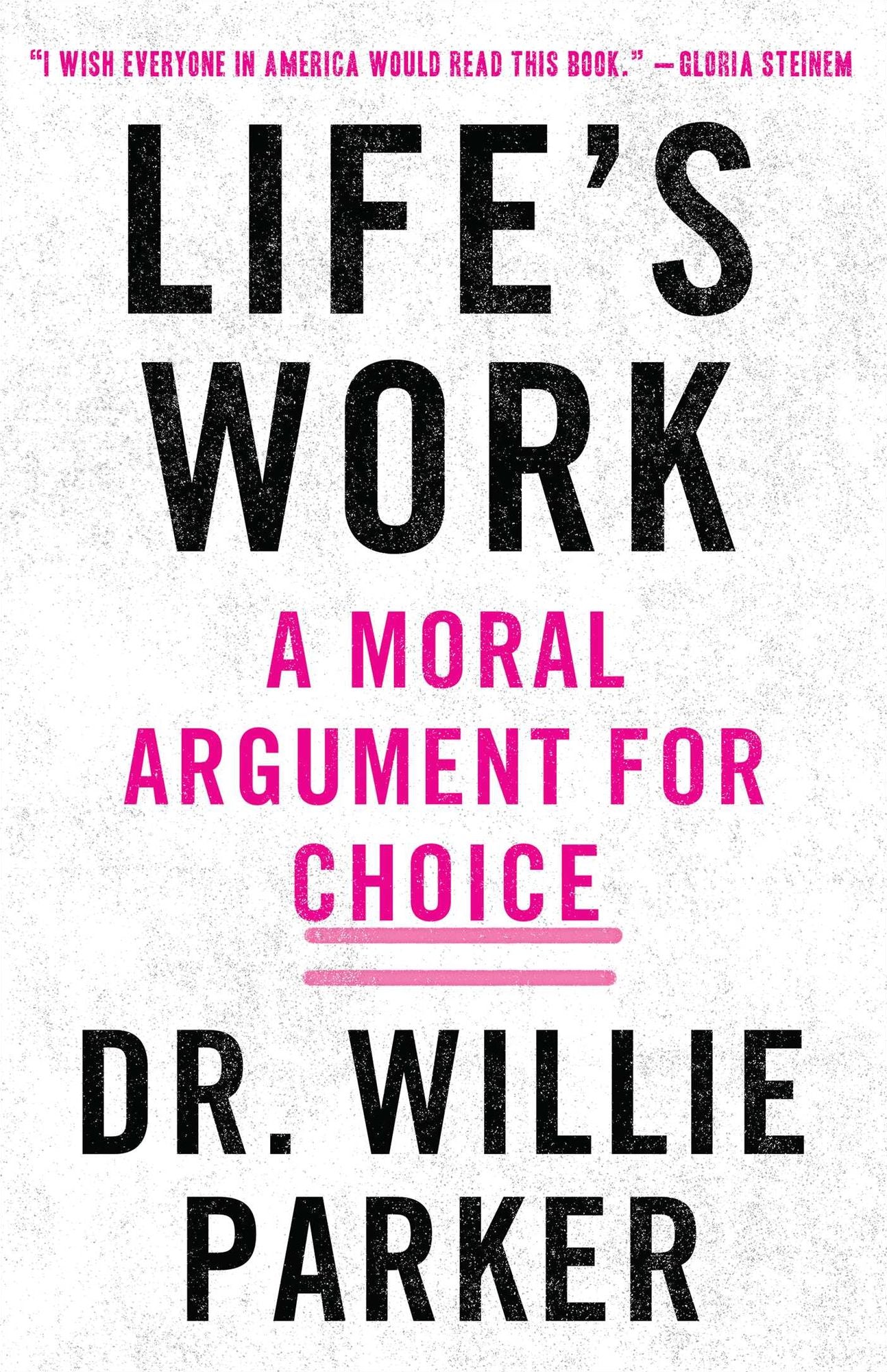 Life's Work: A Moral Argument for Choice