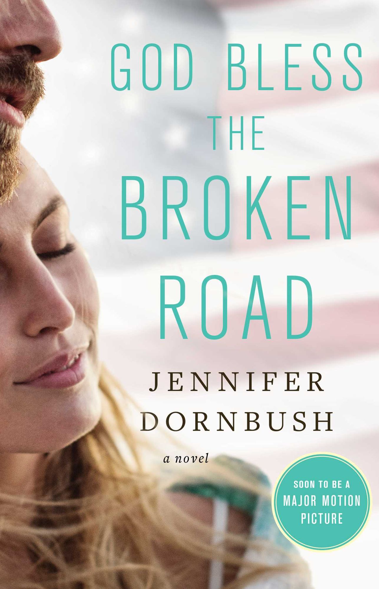 God Bless the Broken Road: A Novel
