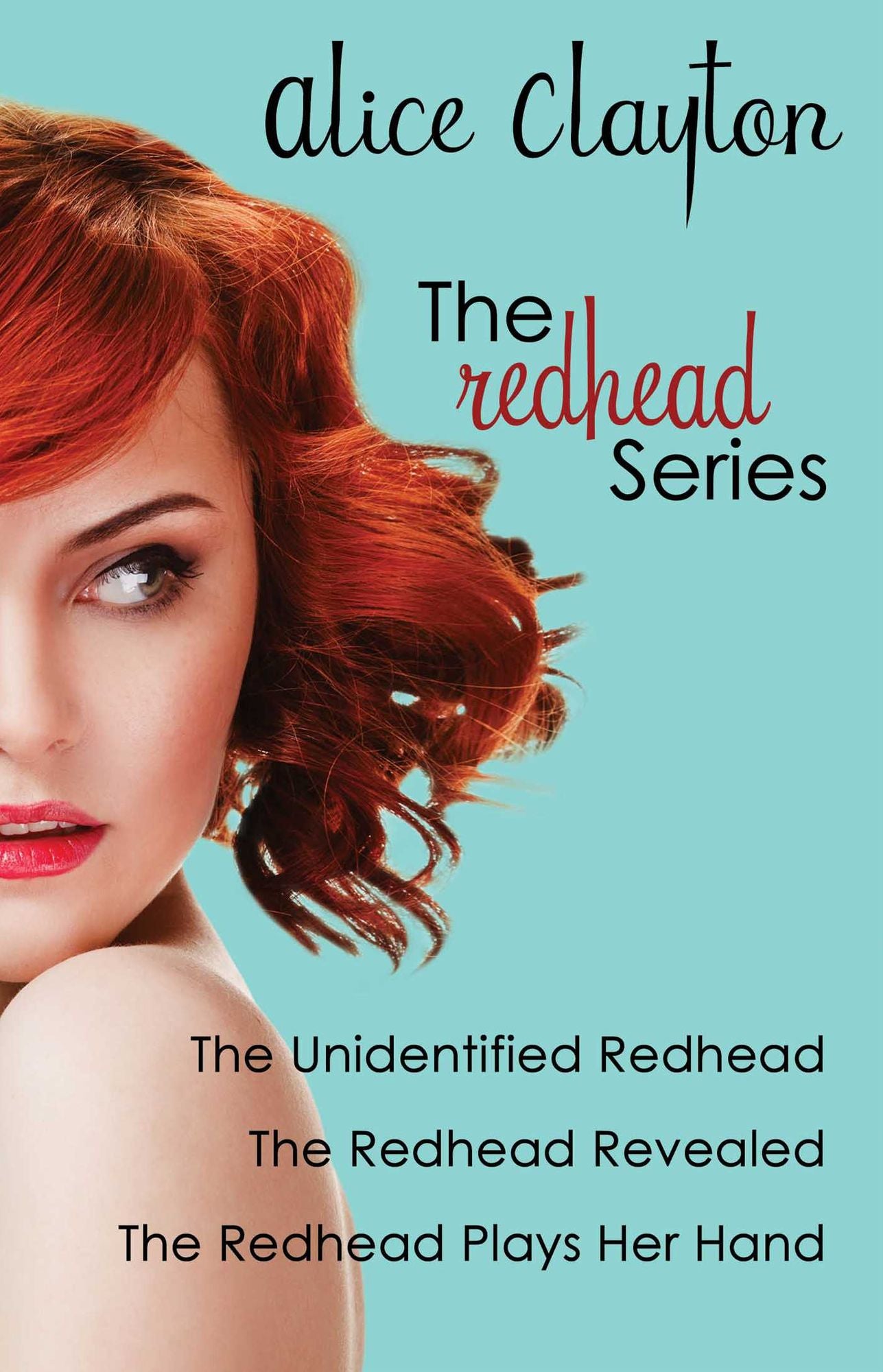 The Redhead Series: The Unidentified Redhead, The Redhead Revealed, The Redhead Plays Her Hand