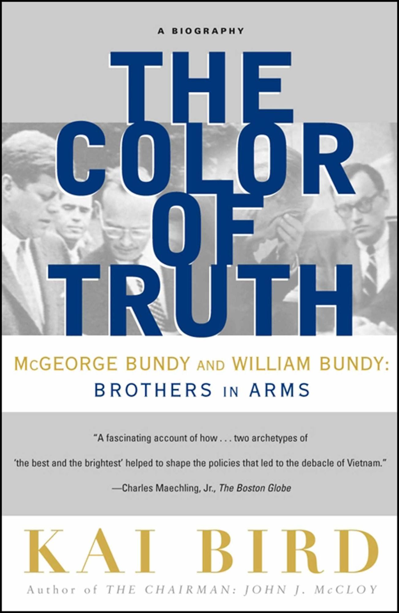 The Color of Truth: McGeorge Bundy and William Bundy: Brothers in Arms