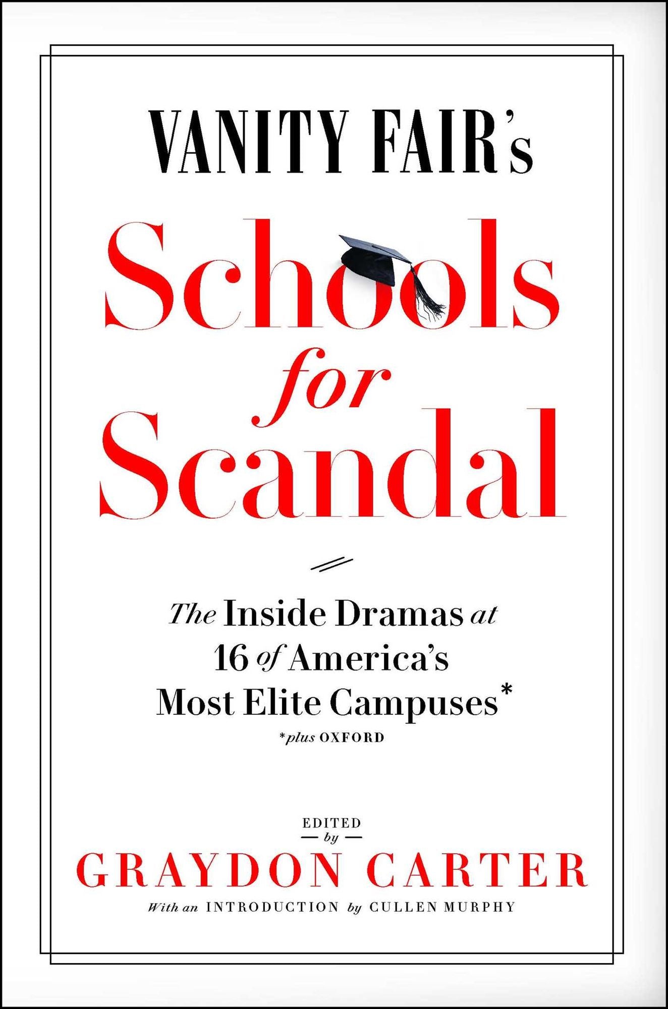 Vanity Fair's Schools For Scandal: The Inside Dramas at 16 of America's Most Elite Campuses - Plus Oxford!