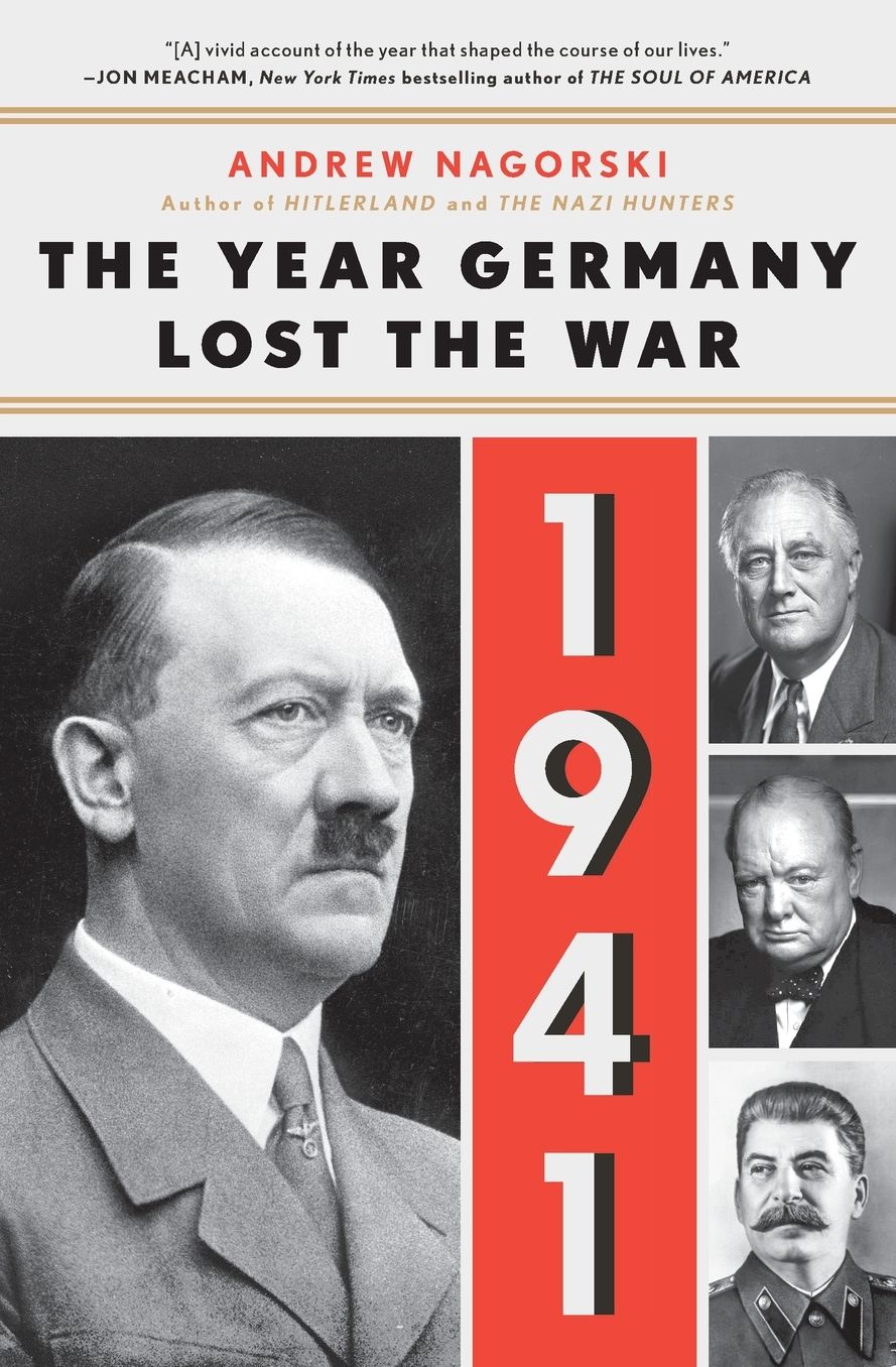 1941: The Year Germany Lost the War: The Year Germany Lost the War