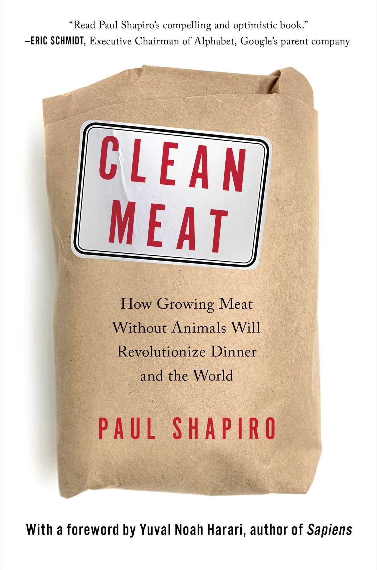 Clean Meat: How Growing Meat Without Animals Will Revolutionize Dinner and the World