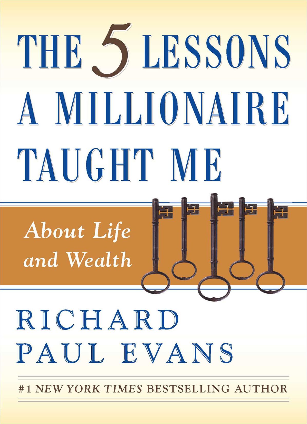 The 5 Lessons a Millionaire Taught Me About Life and Wealth