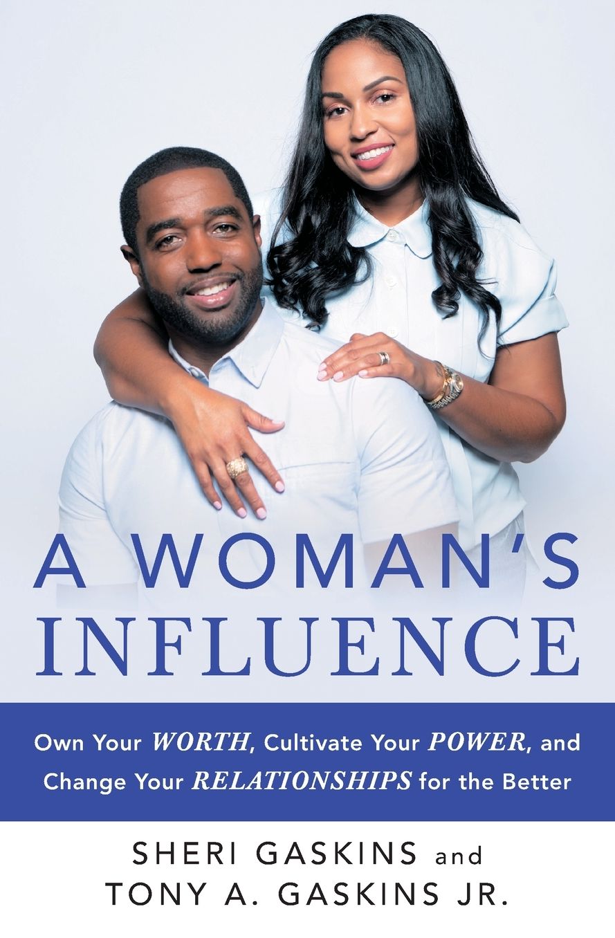 A Woman's Influence: Own Your Worth, Cultivate Your Power, and Change Your Relationships for the Better