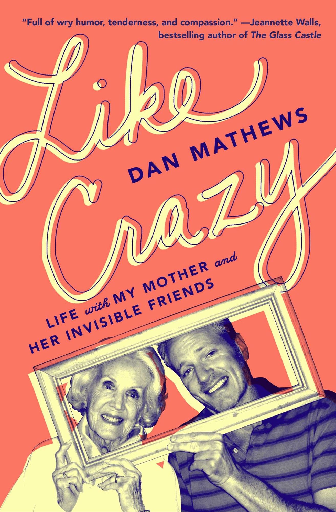 Like Crazy: Life with My Mother and Her Invisible Friends