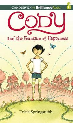 Cody and the Fountain of Happiness (Cody Series #1)