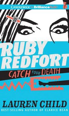Ruby Redfort Catch Your Death (Ruby Redfort Series #3)
