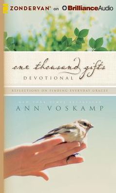 One Thousand Gifts Devotional: Reflections on Finding Everyday Graces
