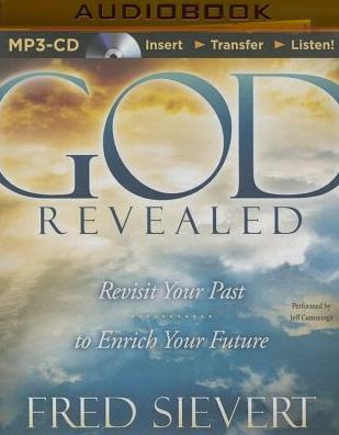 God Revealed: Revisit Your Past to Enrich Your Future