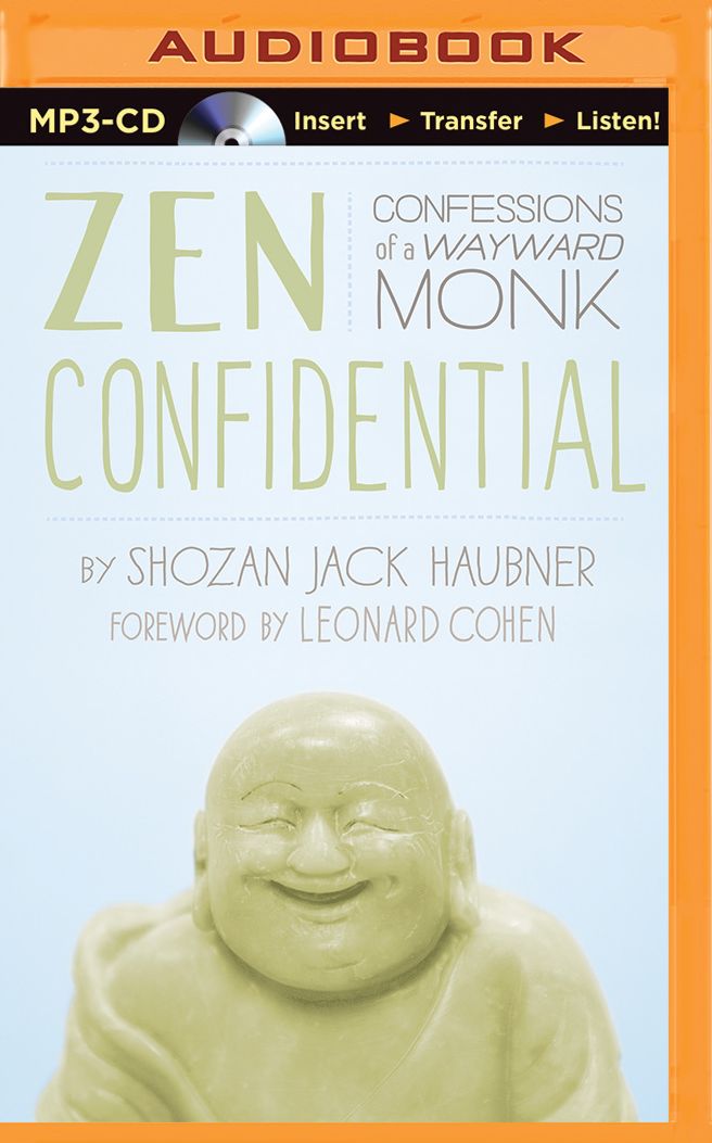 Zen Confidential: Confessions of a Wayward Monk