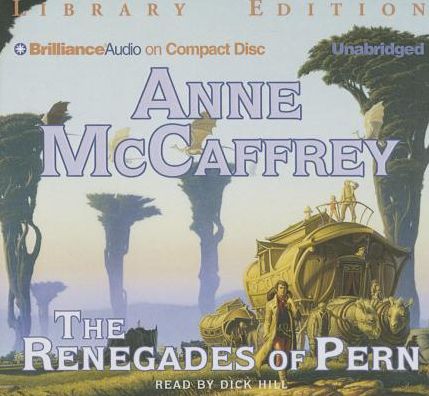 The Renegades of Pern (Dragonriders of Pern Series #10)