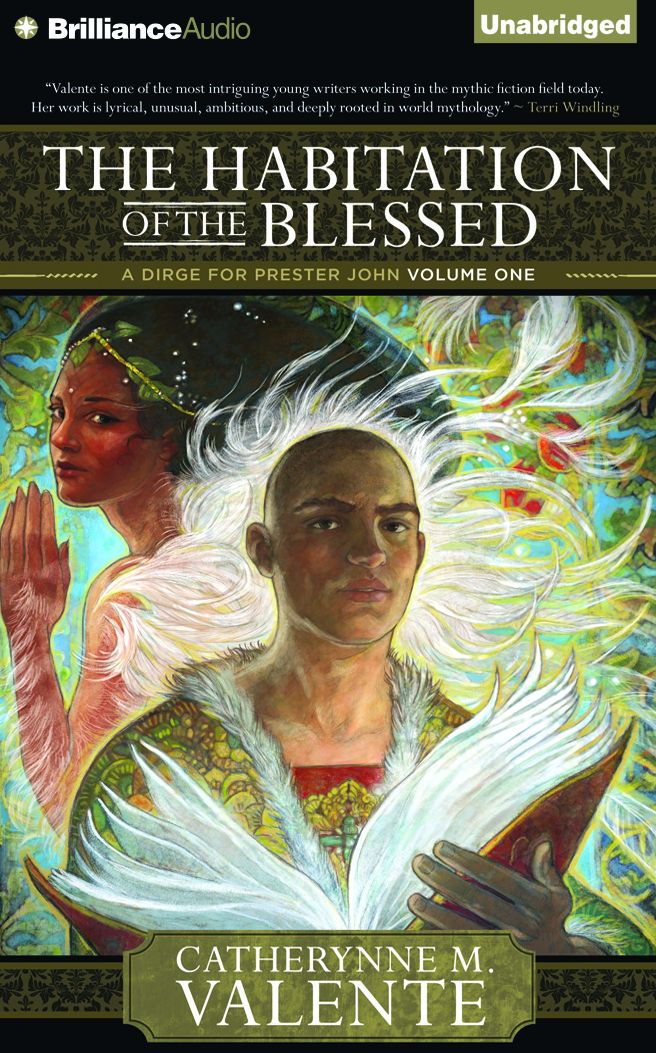 Habitation of the Blessed, The: A Dirge for Prester John Volume One
