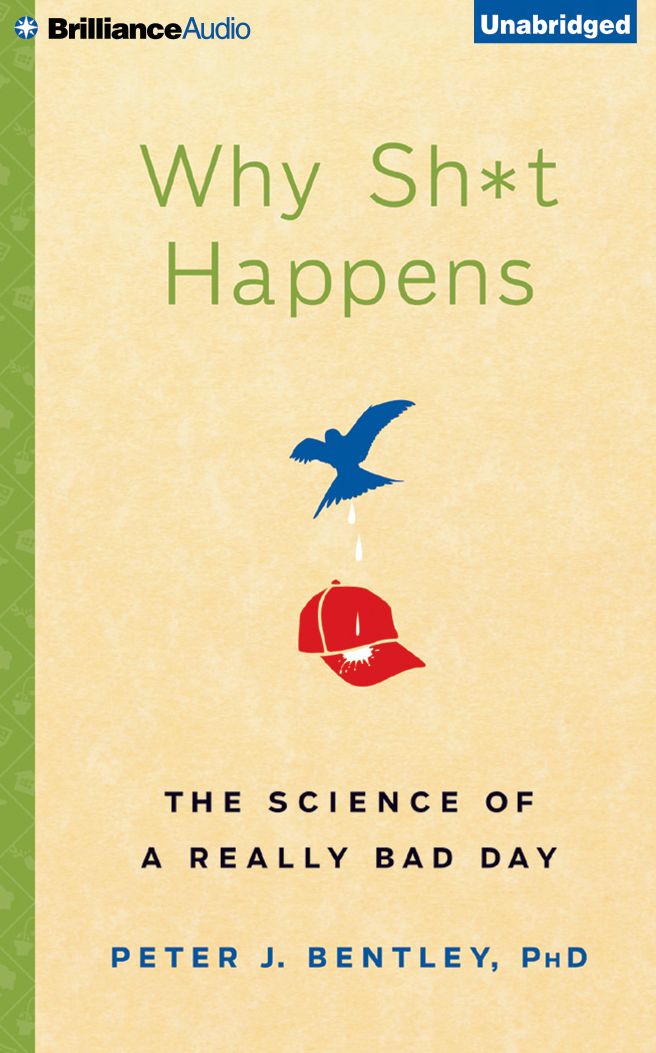 Why Sh*t Happens: The Science of A Really Bad Day