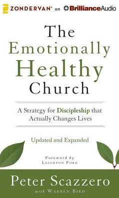 The Emotionally Healthy Church: A Strategy for Discipleship That Actually Changes Lives
