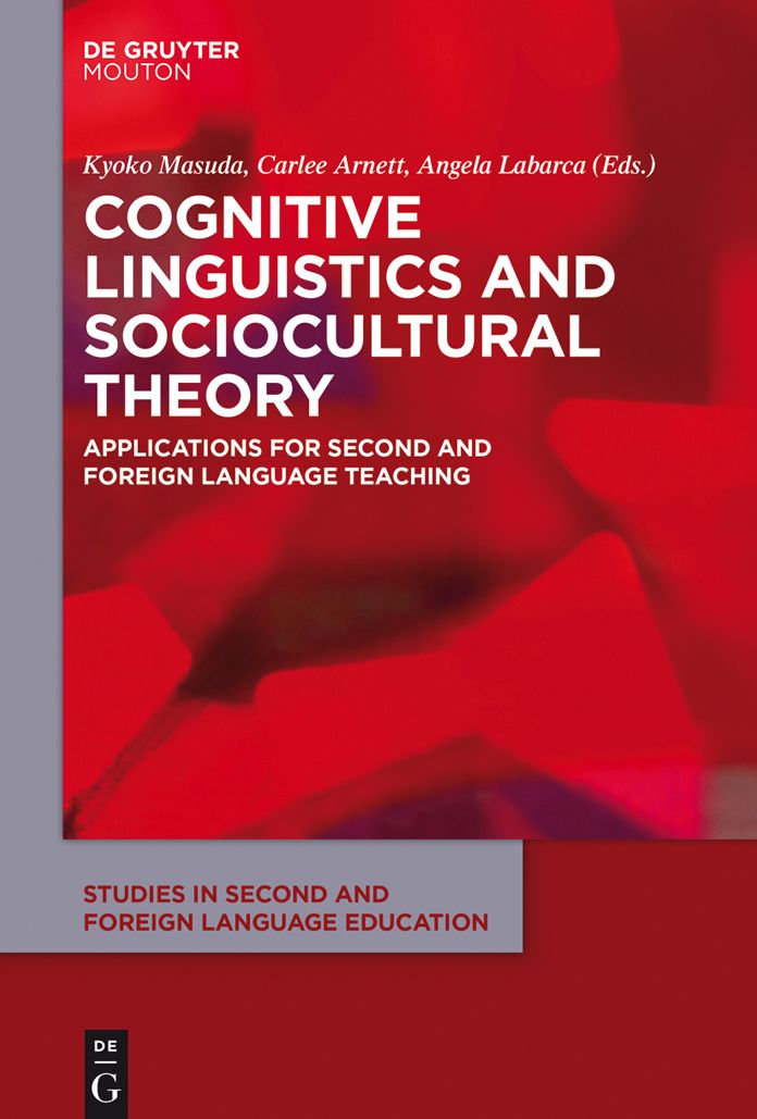 Cognitive Linguistics and Sociocultural Theory: Applications for Second and Foreign Language Teaching