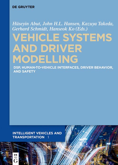 Vehicle Systems and Driver Modelling: DSP, human-to-vehicle interfaces, driver behavior, and safety
