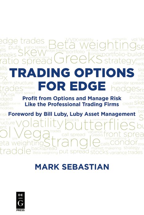 Trading Options for Edge: Profit from Options and Manage Risk Like the Professional Trading Firms