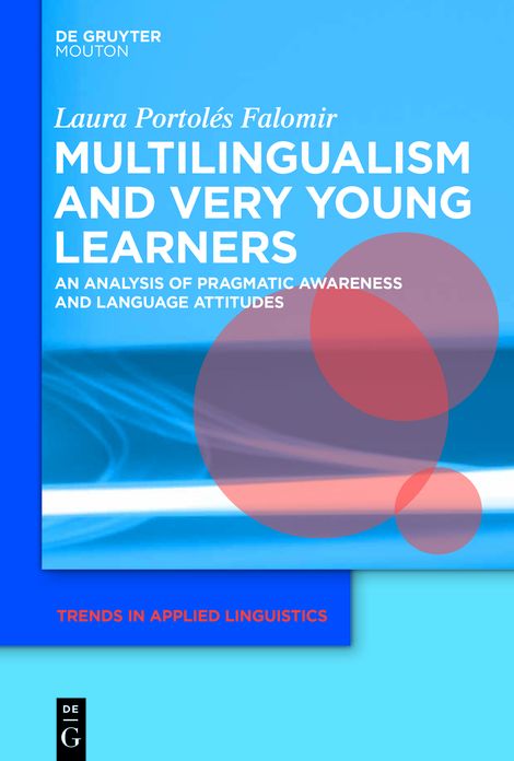Multilingualism and Very Young Learners: An Analysis of Pragmatic Awareness and Language Attitudes