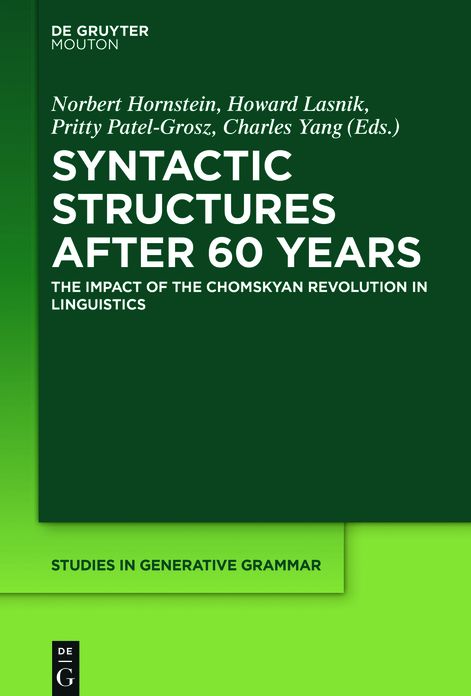 Syntactic Structures After 60 Years: The Impact of the Chomskyan Revolution in Linguistics