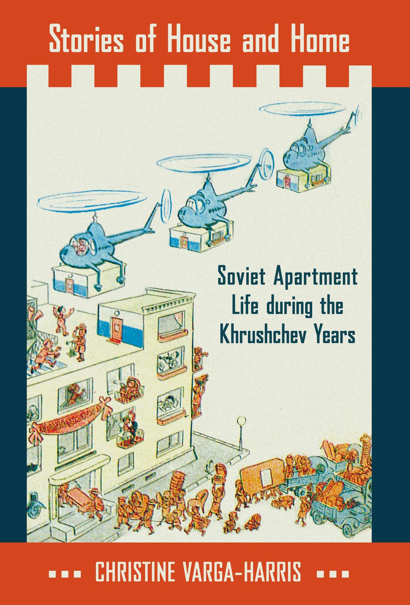 Stories of House and Home: Soviet Apartment Life during the Khrushchev Years