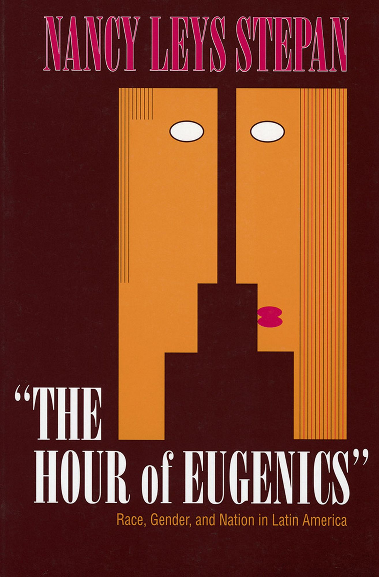 "The Hour of Eugenics": Race, Gender, and Nation in Latin America