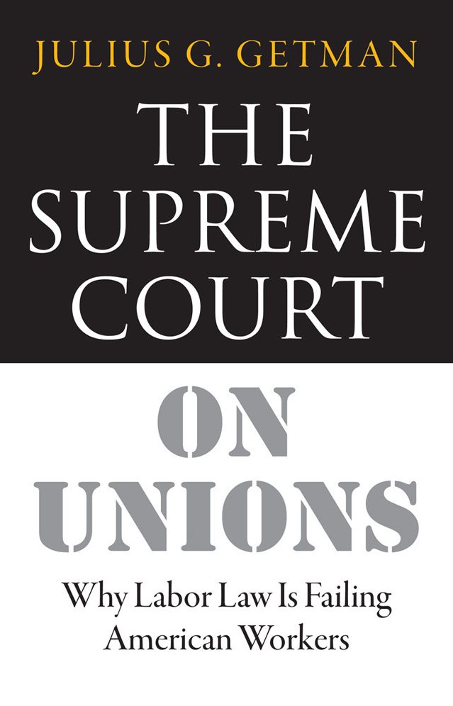 The Supreme Court on Unions: Why Labor Law Is Failing American Workers