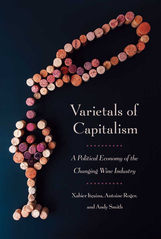 Varietals of Capitalism: A Political Economy of the Changing Wine Industry