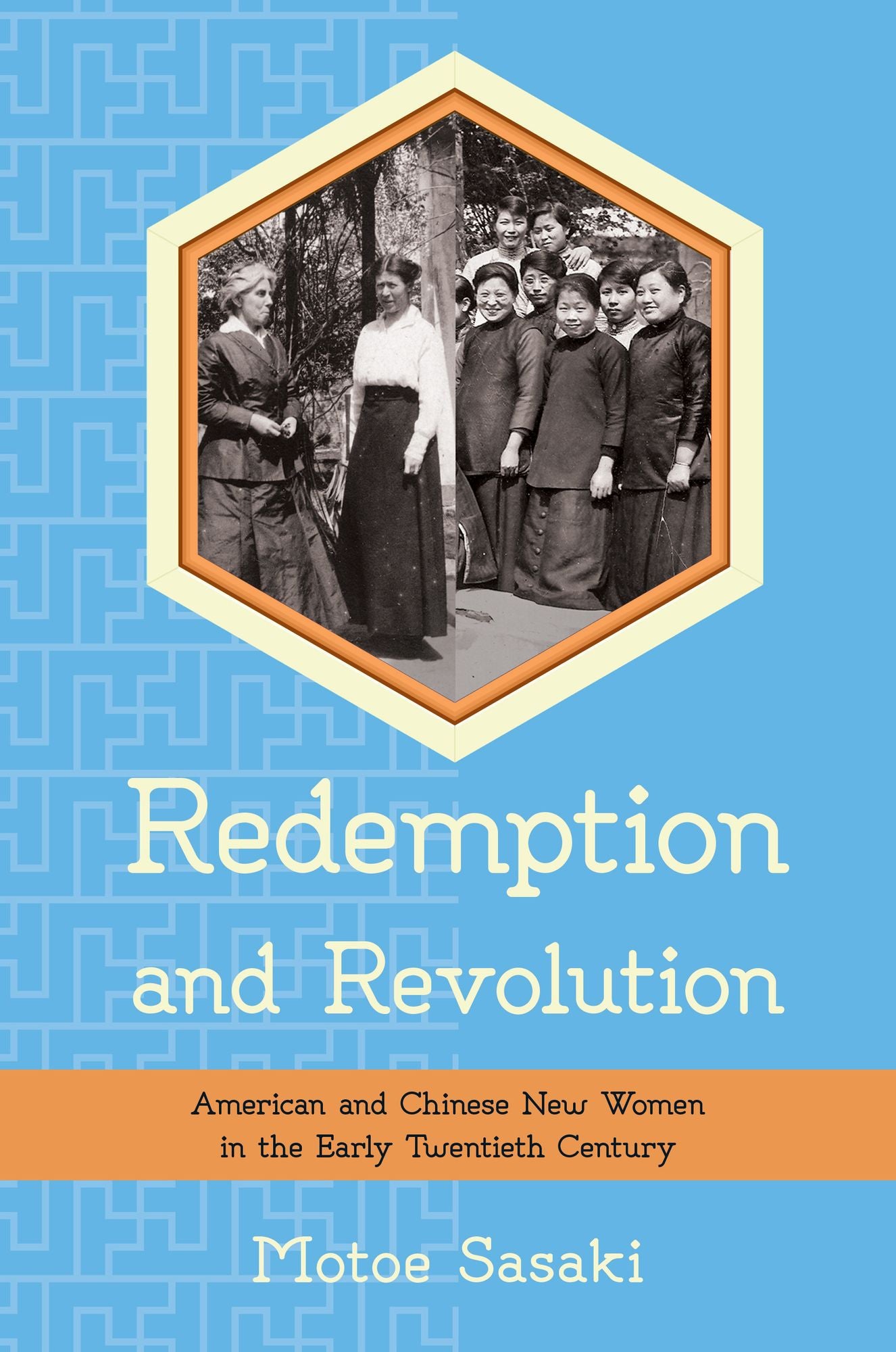 Redemption and Revolution: American and Chinese New Women in the Early Twentieth Century