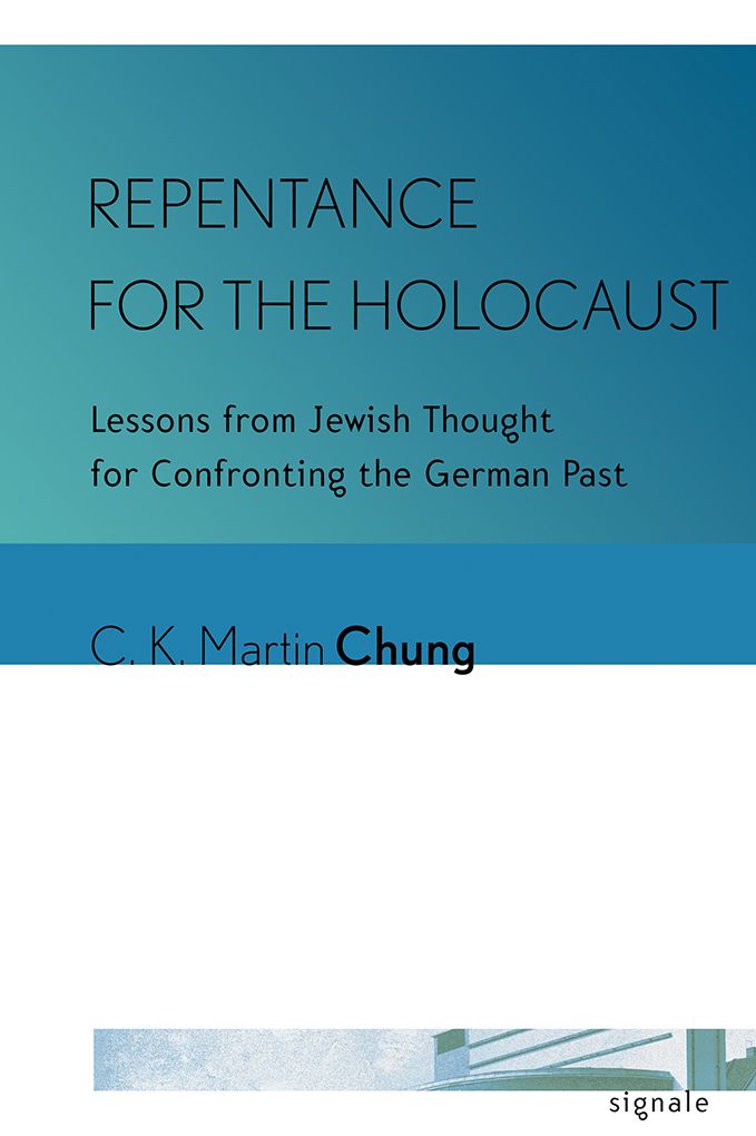 Repentance for the Holocaust: Lessons from Jewish Thought for Confronting the German Past