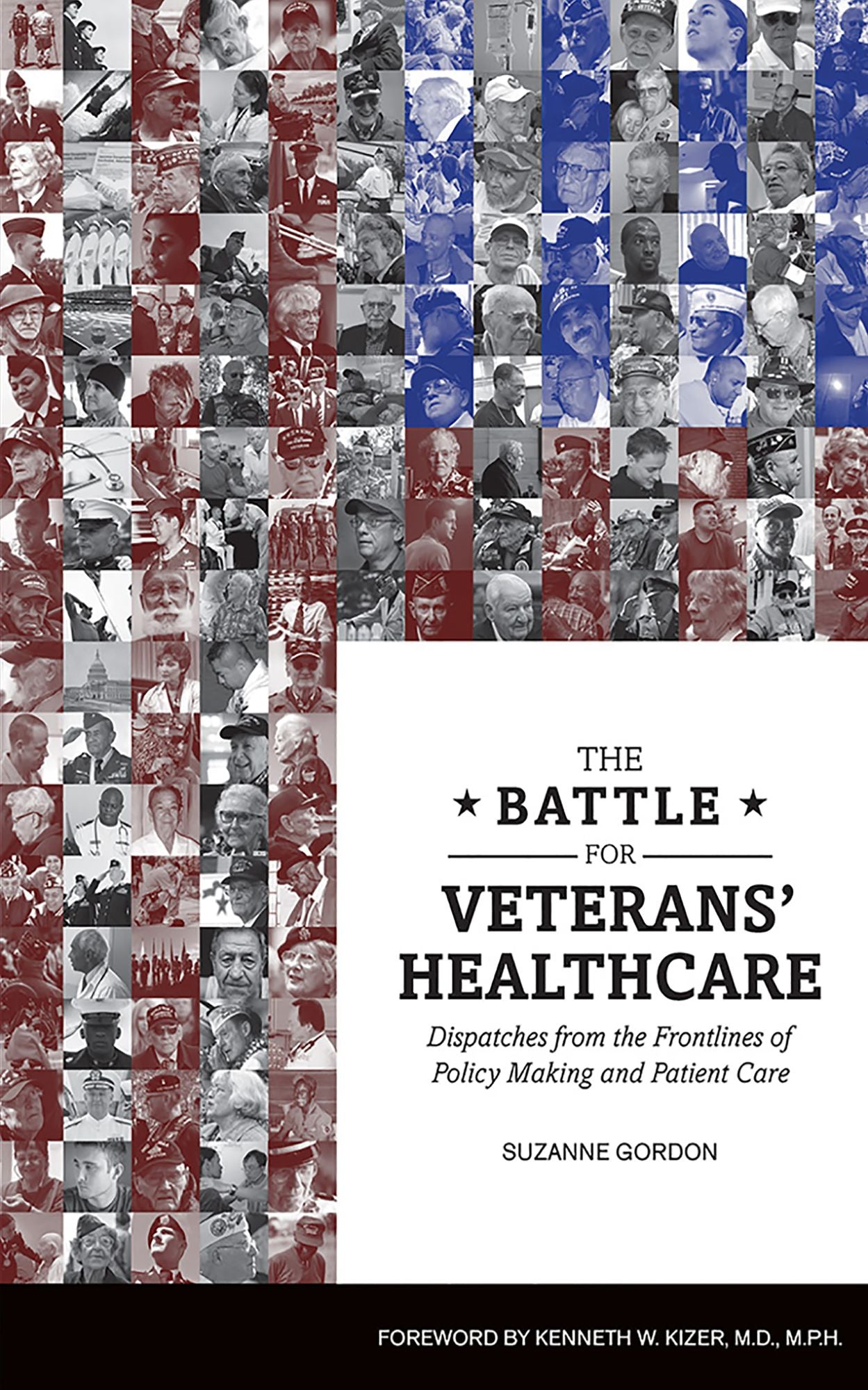The Battle for Veterans' Healthcare: Dispatches from the Frontlines of Policy Making and Patient Care