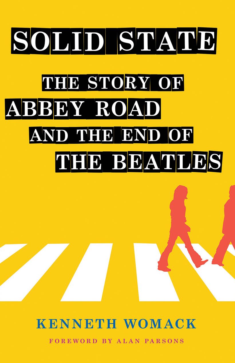 Solid State : The Story of Abbey Road and the End of the Beatles