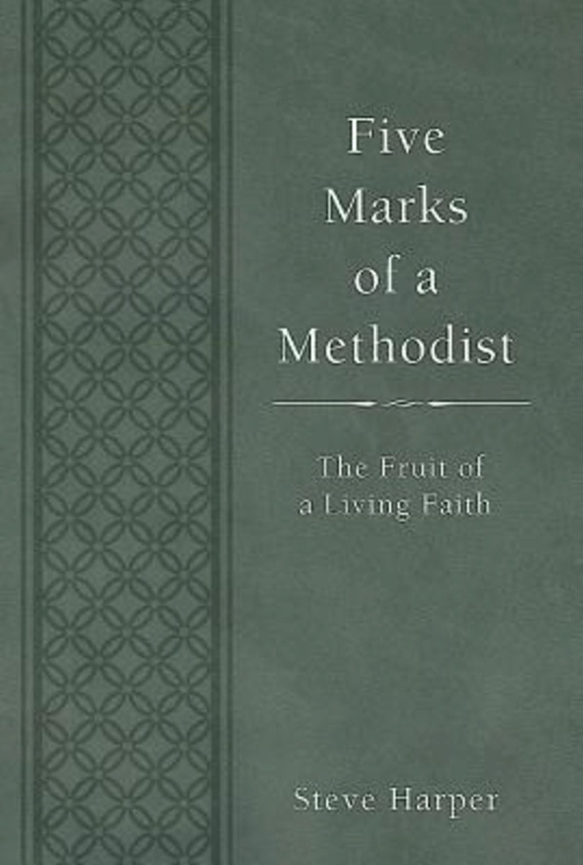 Five Marks of a Methodist: The Fruit of a Living Faith