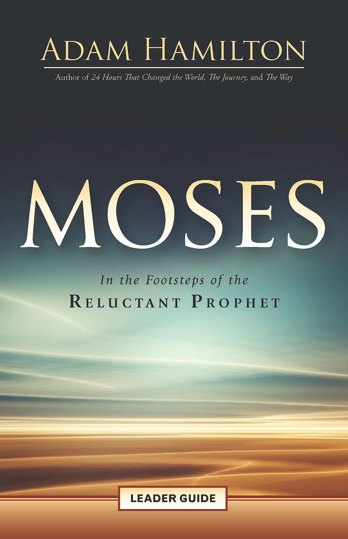 Moses Leader Guide: In the Footsteps of the Reluctant Prophet