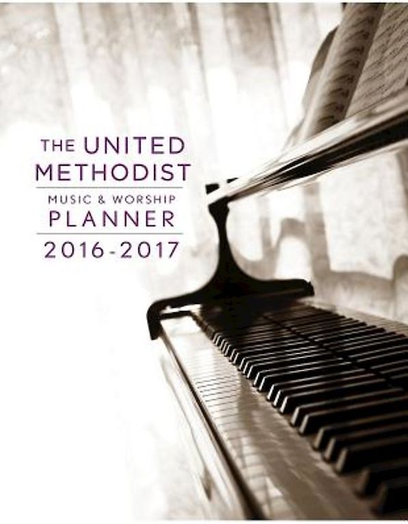 The United Methodist Music & Worship Planner 2016-2017 CEB Edition