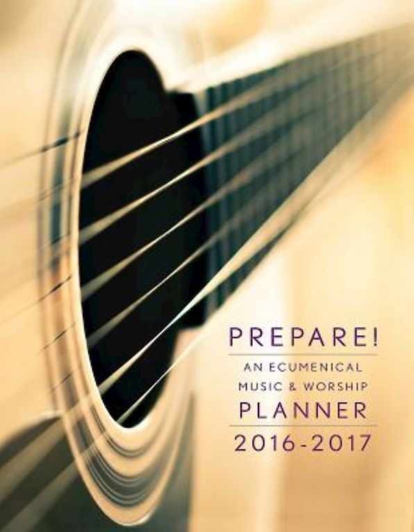 Prepare! 2016-2017: An Ecumenical Music & Worship Planner