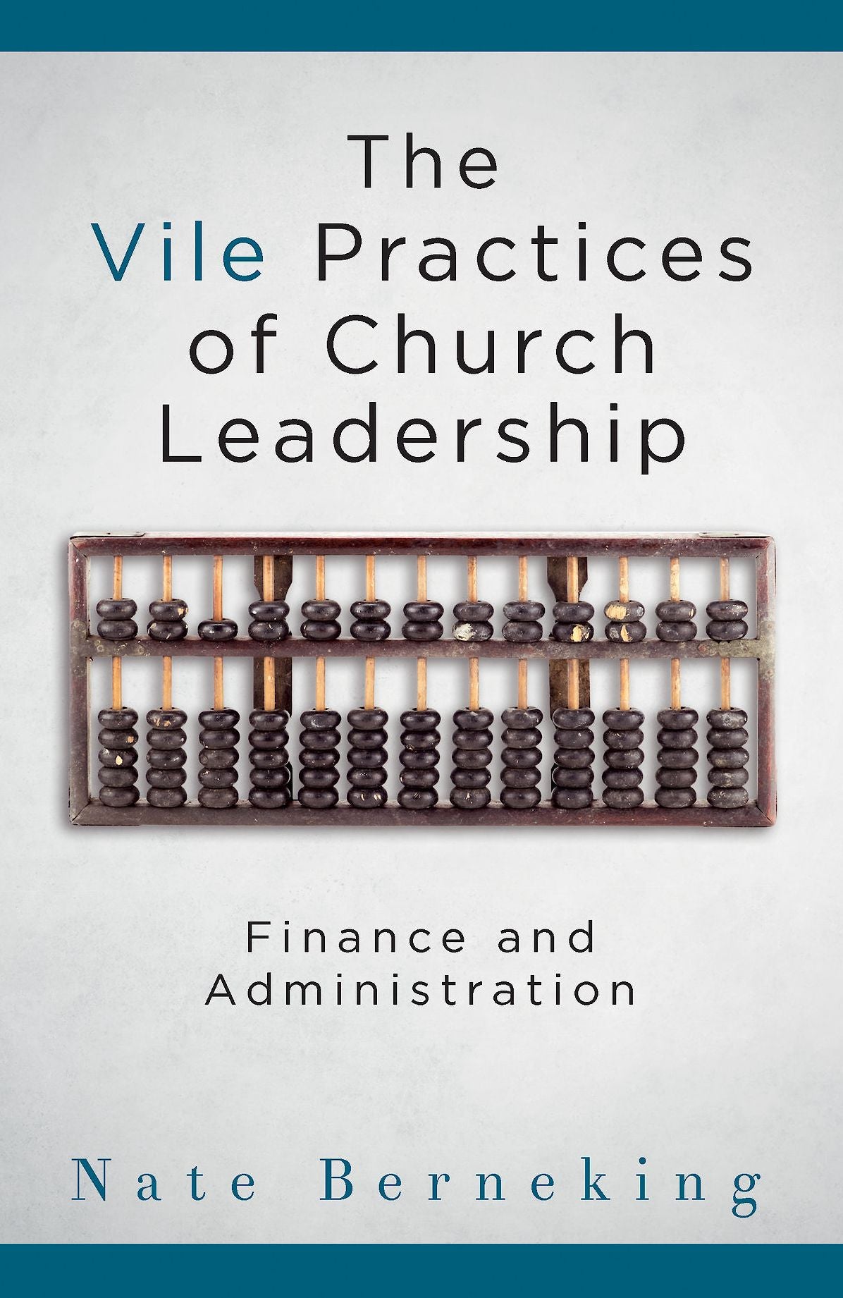 The Vile Practices of Church Leadership: Finance and Administration