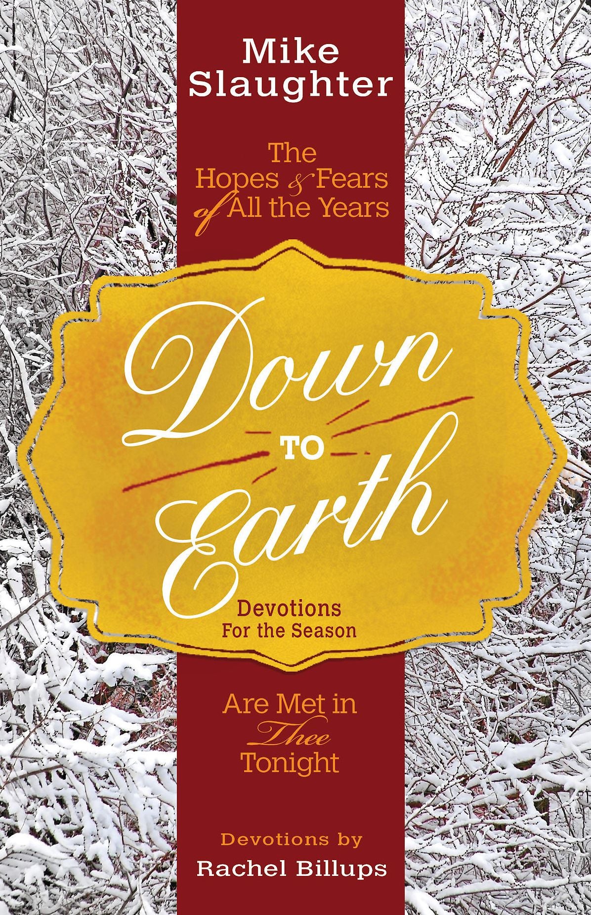 Down to Earth Devotions for the Season: The Hopes & Fears of All the Years Are Met in Thee Tonight