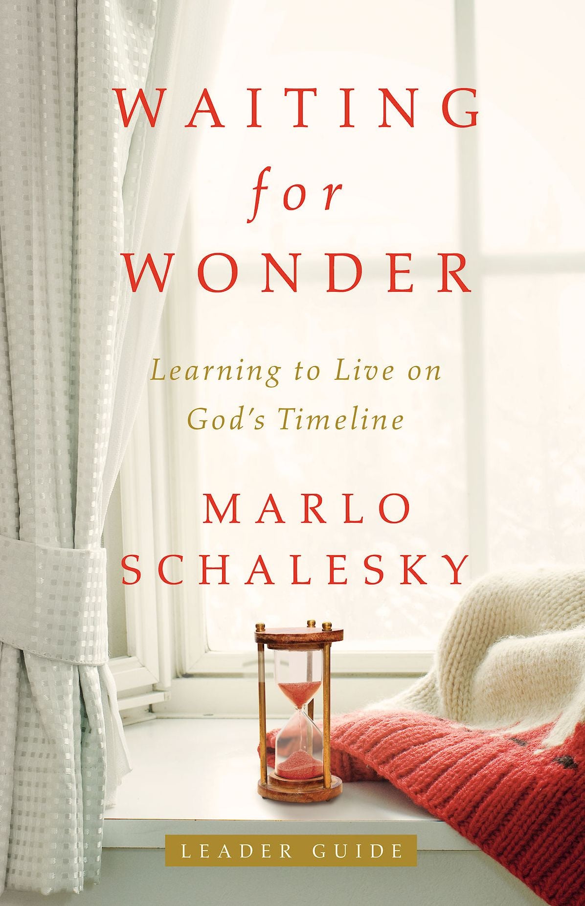 Waiting for Wonder Leader Guide: Learning to Live on God's Timeline