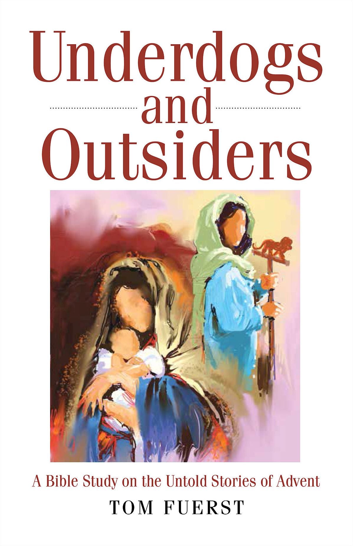 Underdogs and Outsiders [Large Print]: A Bible Study on the Untold Stories of Advent