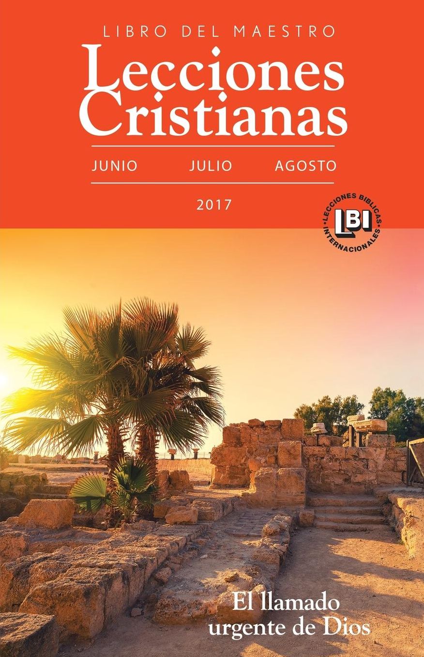 LECCIONES CRISTIANAS TEACHER - SUMMER 2017 QUARTER