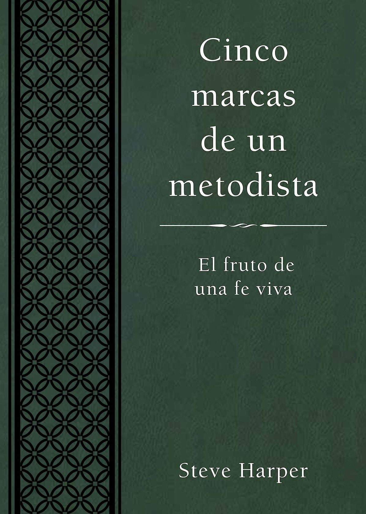 Cinco marcas de un metodista: Five Marks of a Methodist Spanish