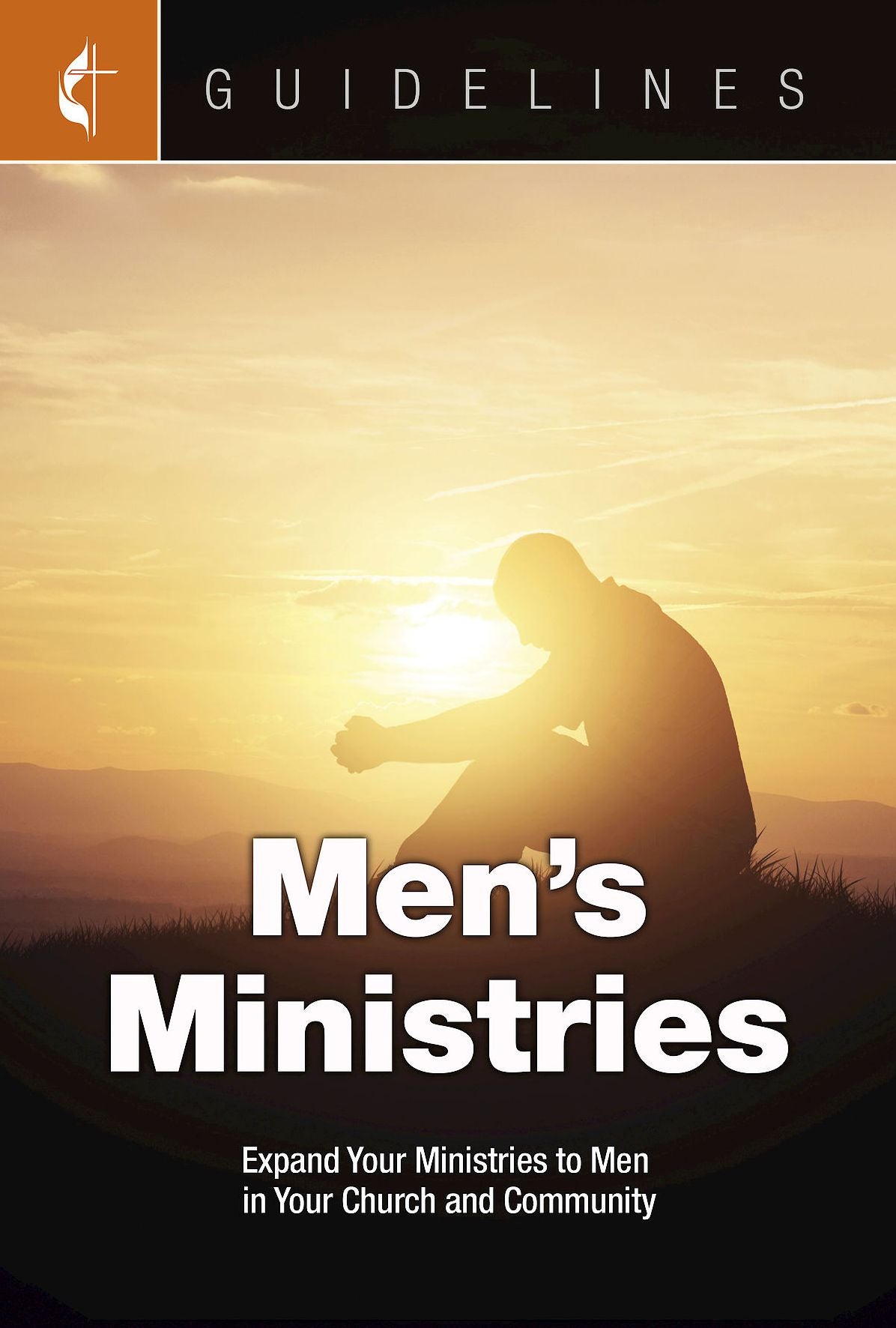 Guidelines Men's Ministries: Expand Your Ministries to Men in Your Church and Community