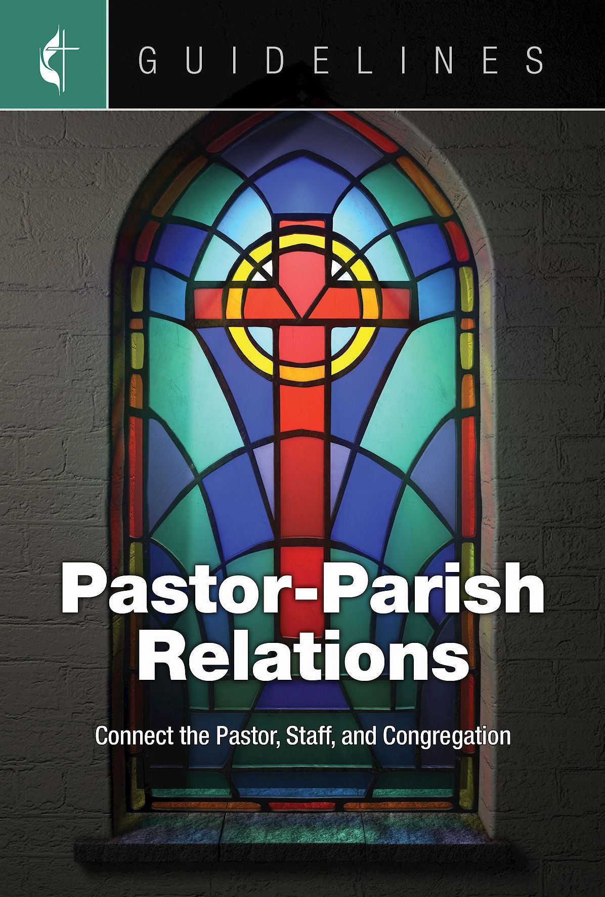 Guidelines Pastor-Parish Relations: Connect the Pastor, Staff, and Congregation